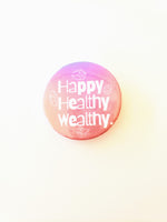 Happy Healthy Wealthy Button