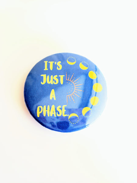 It's Just A Phase Button