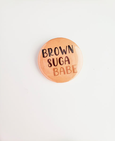 Brown Suga Babe Button