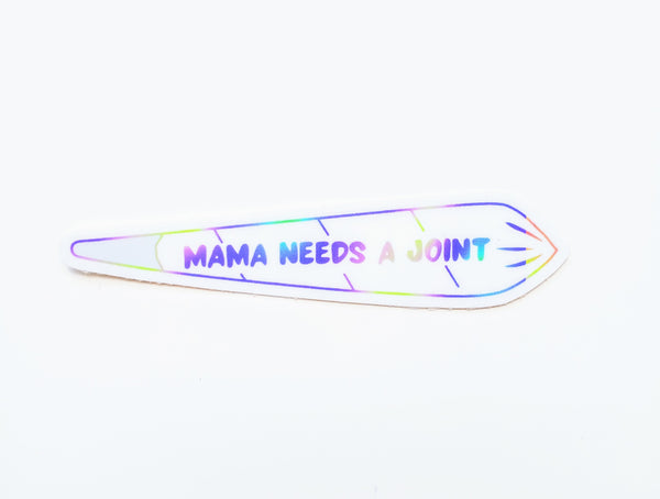 Mama Needs A Joint Sticker