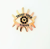 Trust Your Vision Enamel Pin